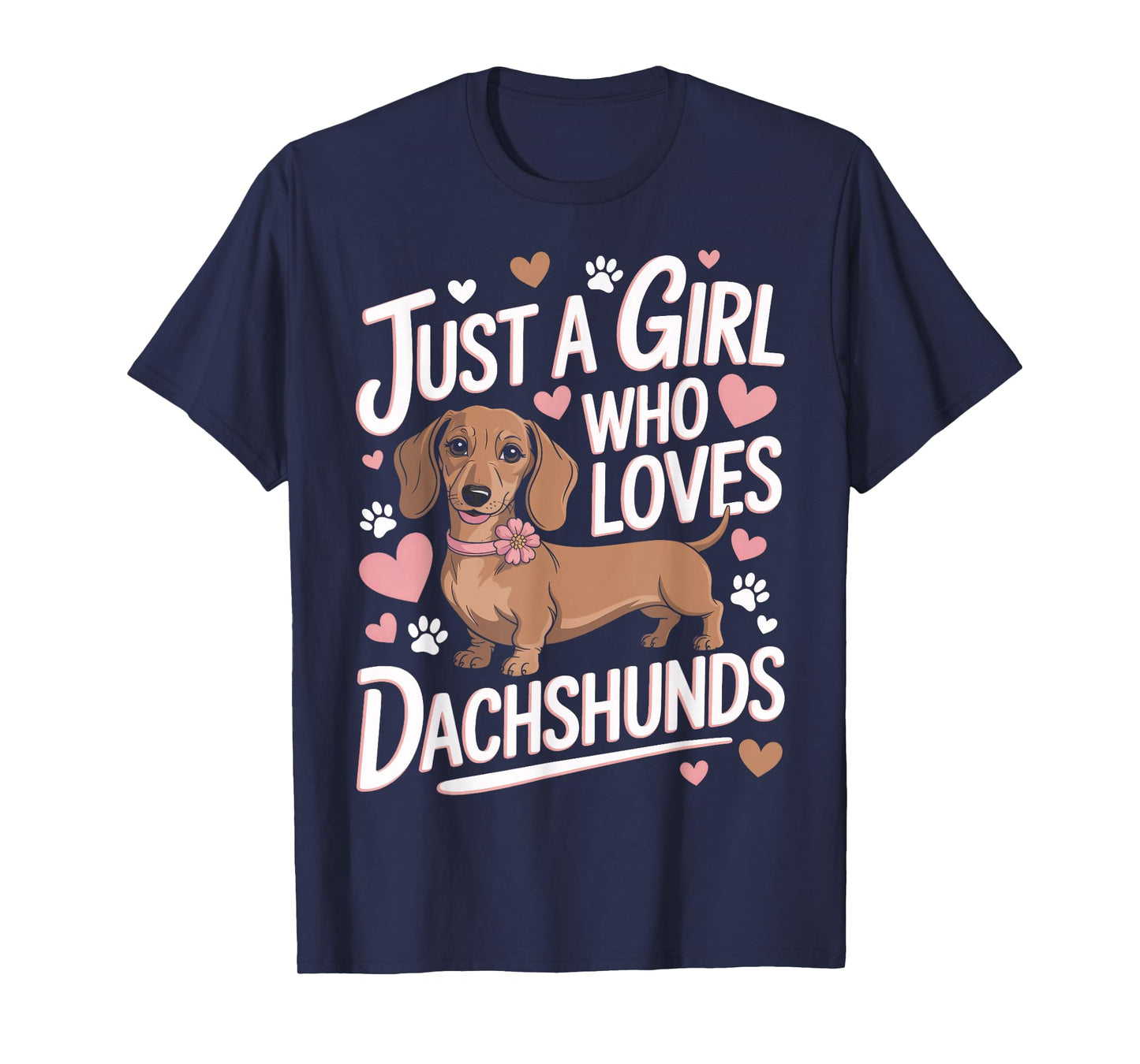 Just A Girl Who Loves Dachshunds Weenie Dog Lover Cute Pup T-Shirt