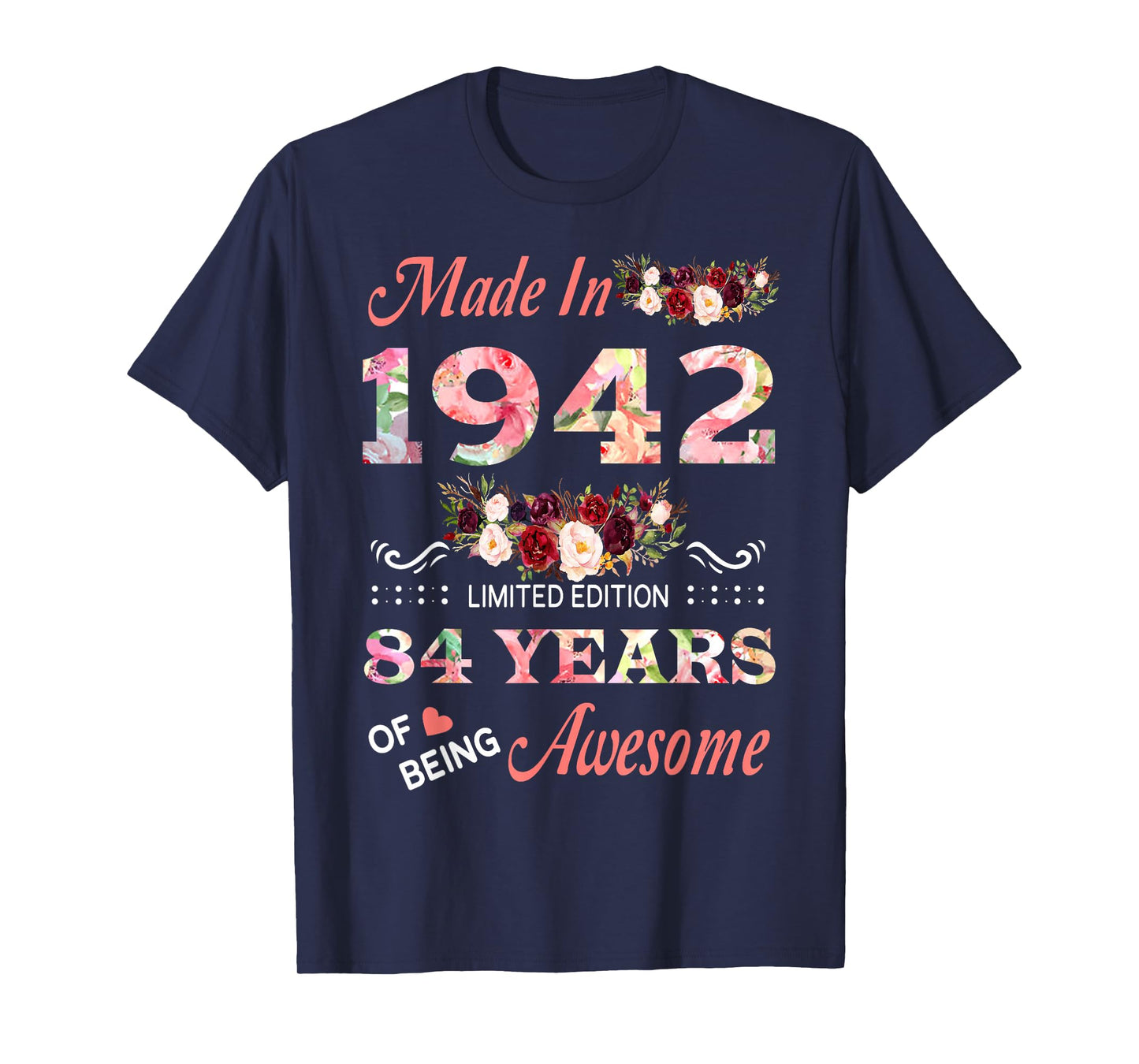 Made in 1942 84 Year of Being Awesome Floral Birthday Women T-Shirt
