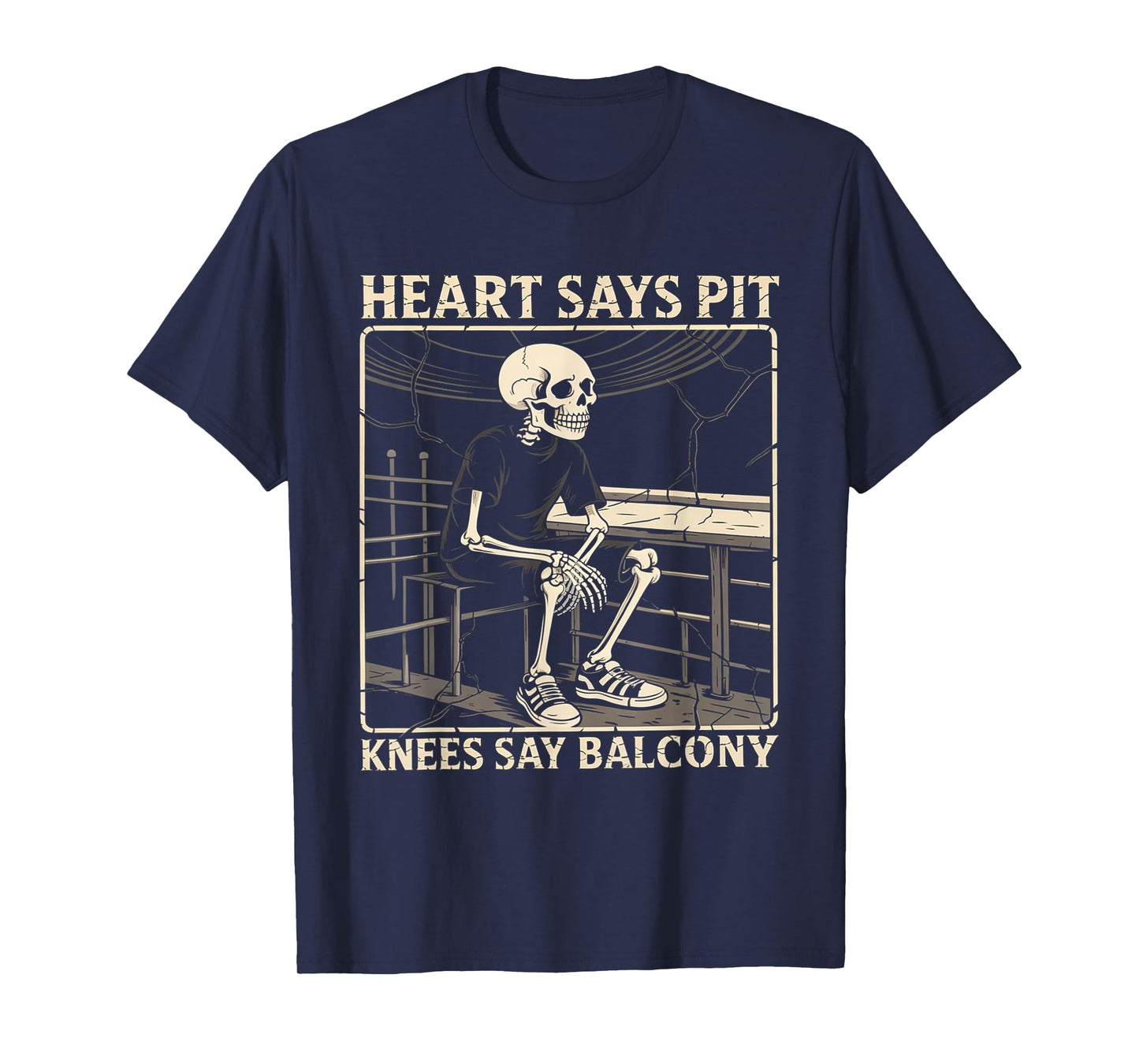 Heart Says Pit Knees Say Balcony T-Shirt