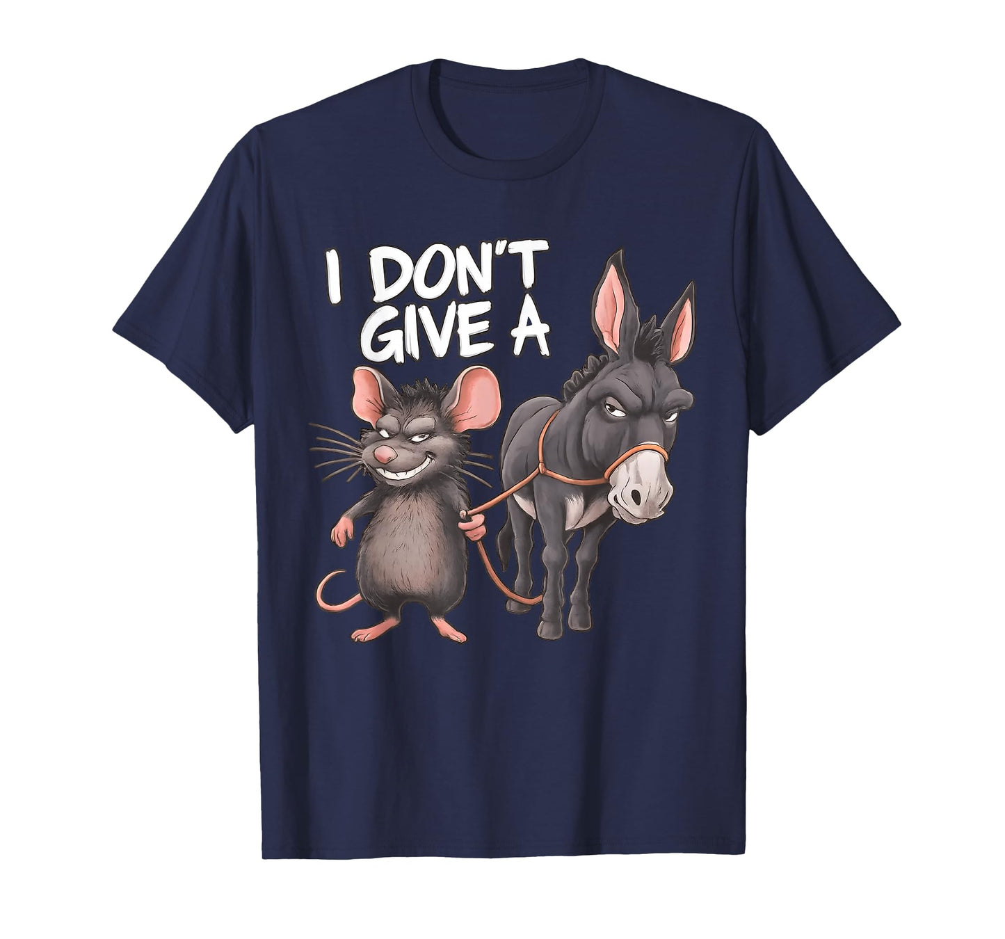 I Don't Give A Rats A Mouse and Donkey Funny T-Shirt