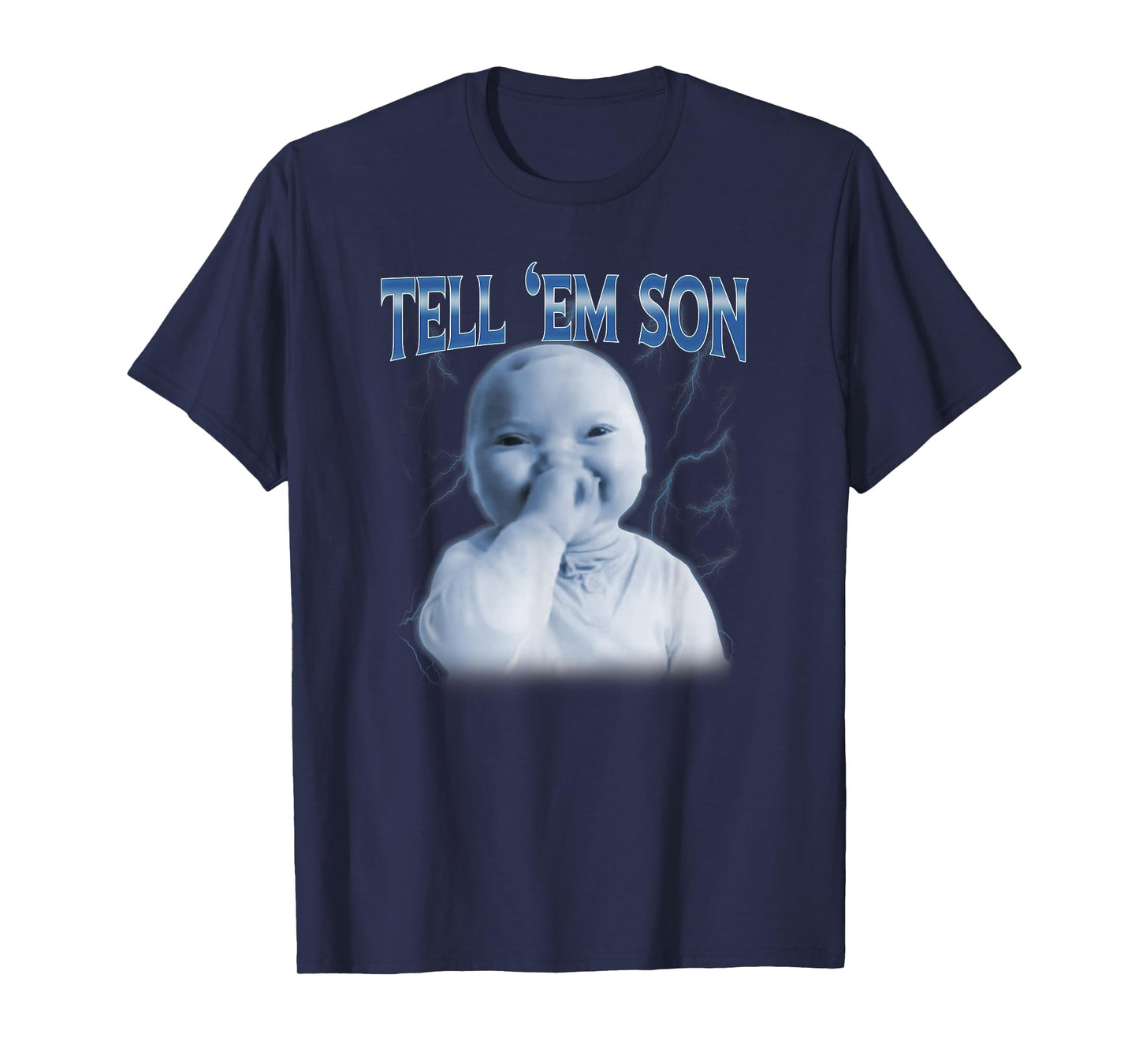 Tell 'Em Son AI Niche Motion Baby Holding Laugh Genz Meme T-Shirt