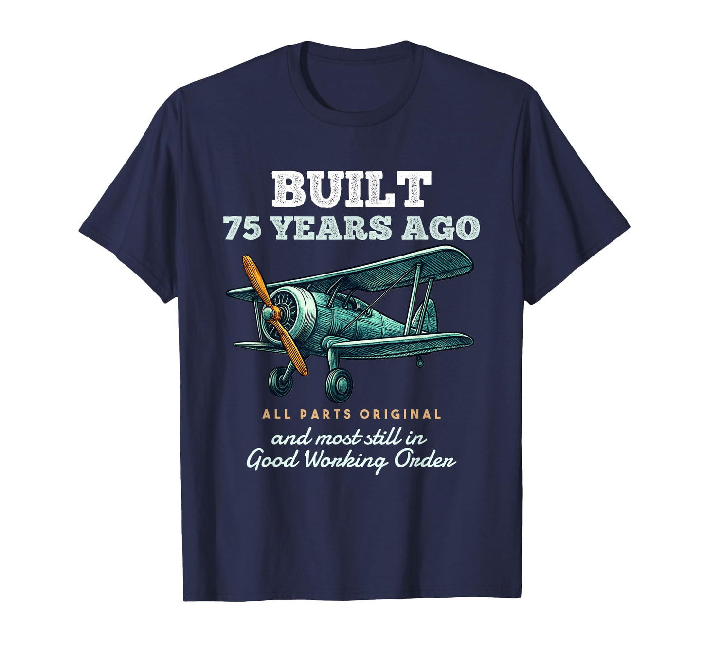 Built 75 Years Ago Old Vintage Airplane 75th Birthday Men T-Shirt