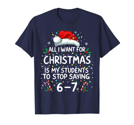 Students Saying 6-7 67 Six Seven Funny Teacher Christmas T-Shirt