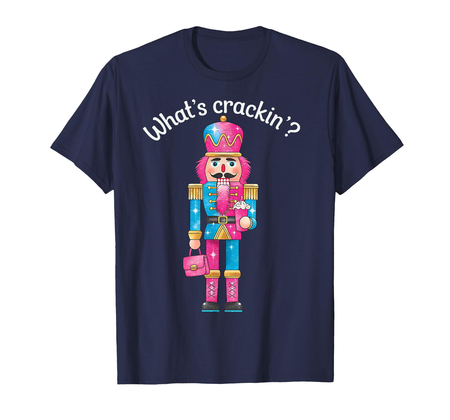 Christmas Nutcracker Whats Crackin Funny Xmas Men Women Kids T-Shirt