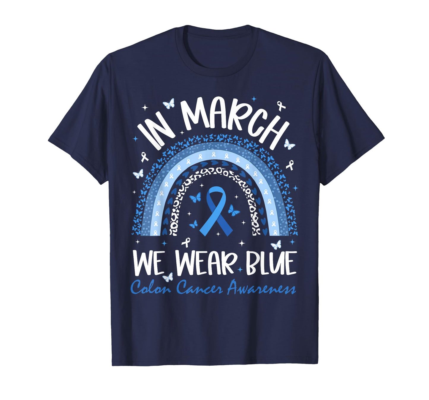 Colorectal March Colon Cancer Awareness Blue Ribbon Rainbow T-Shirt