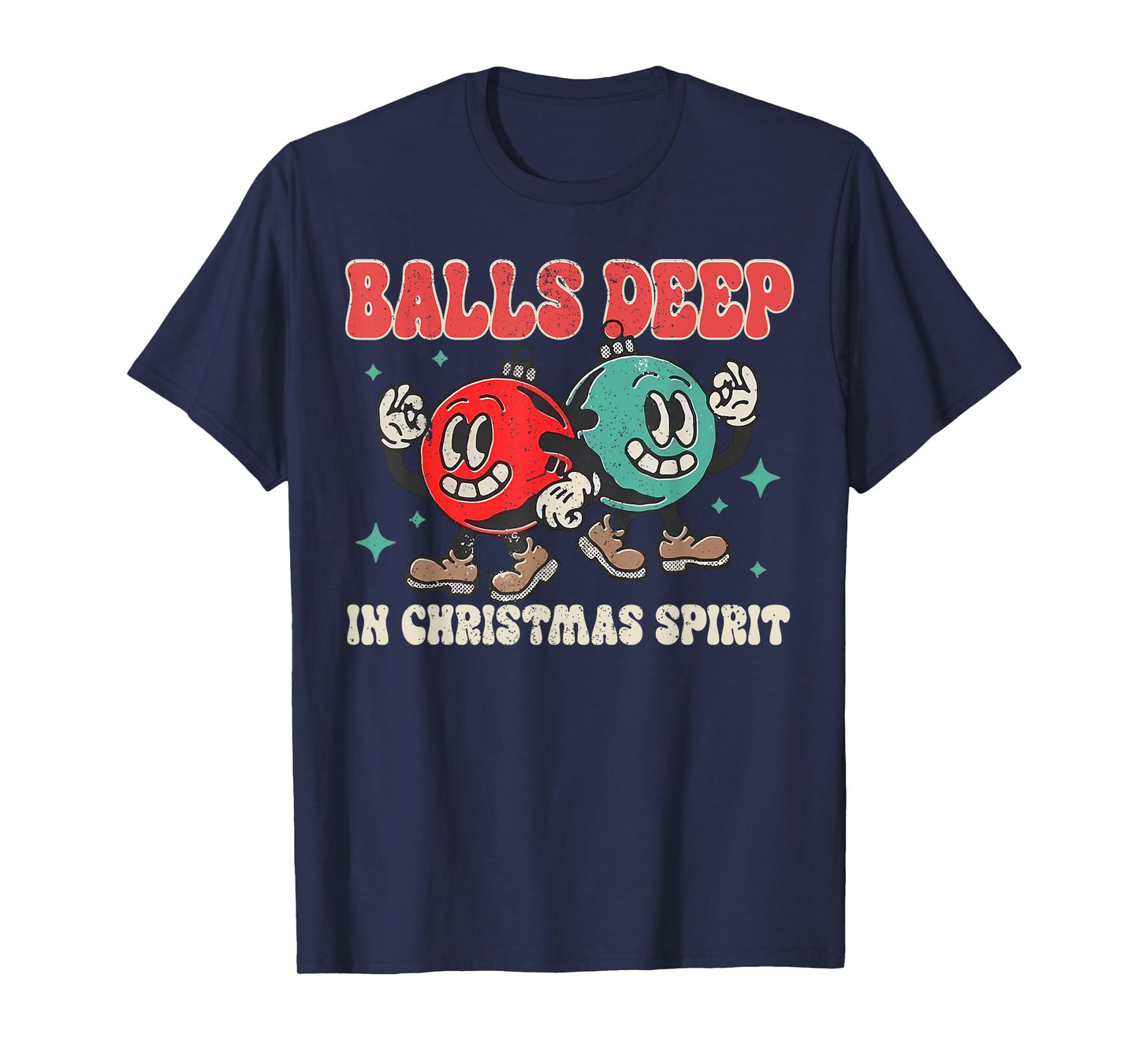 Balls Deep in Christmas Spirit Christmas Humorous Festive T-Shirt
