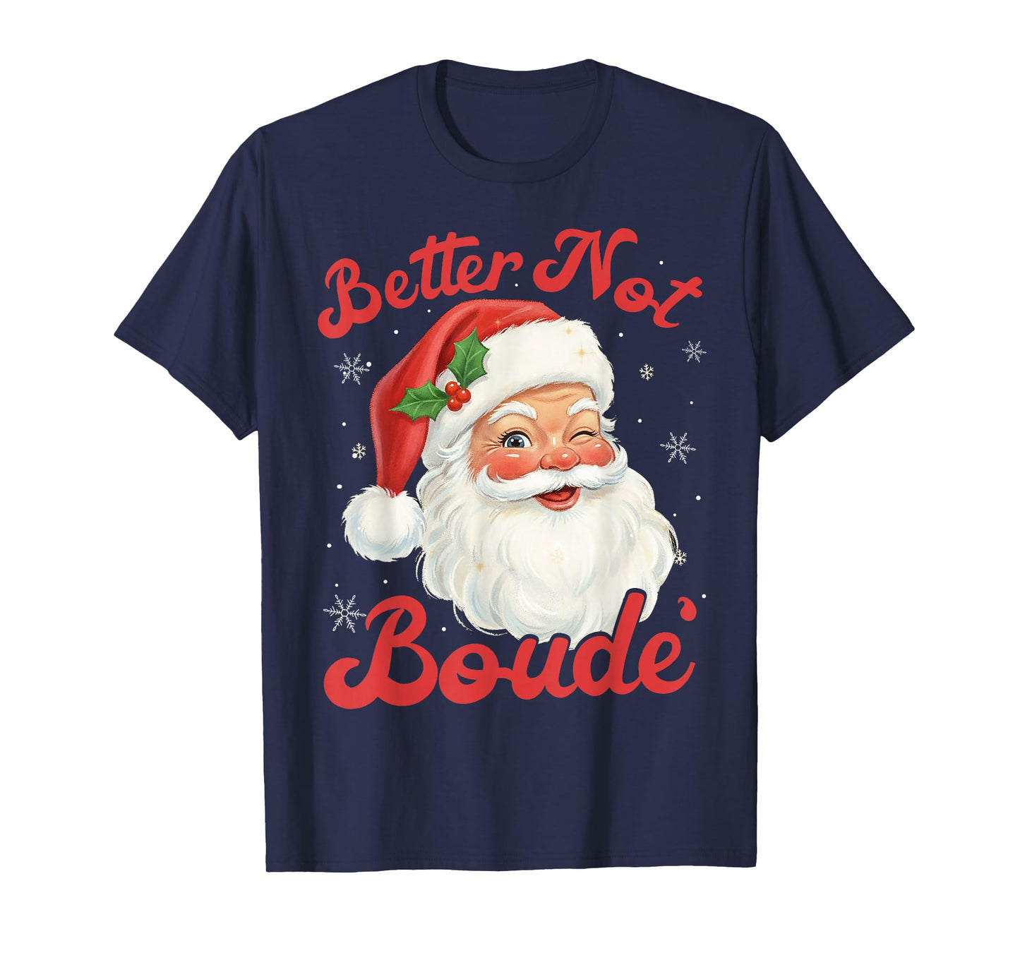 Funny Xmas Santa Claus Pun Better Not Boude Gift Distressed T-Shirt