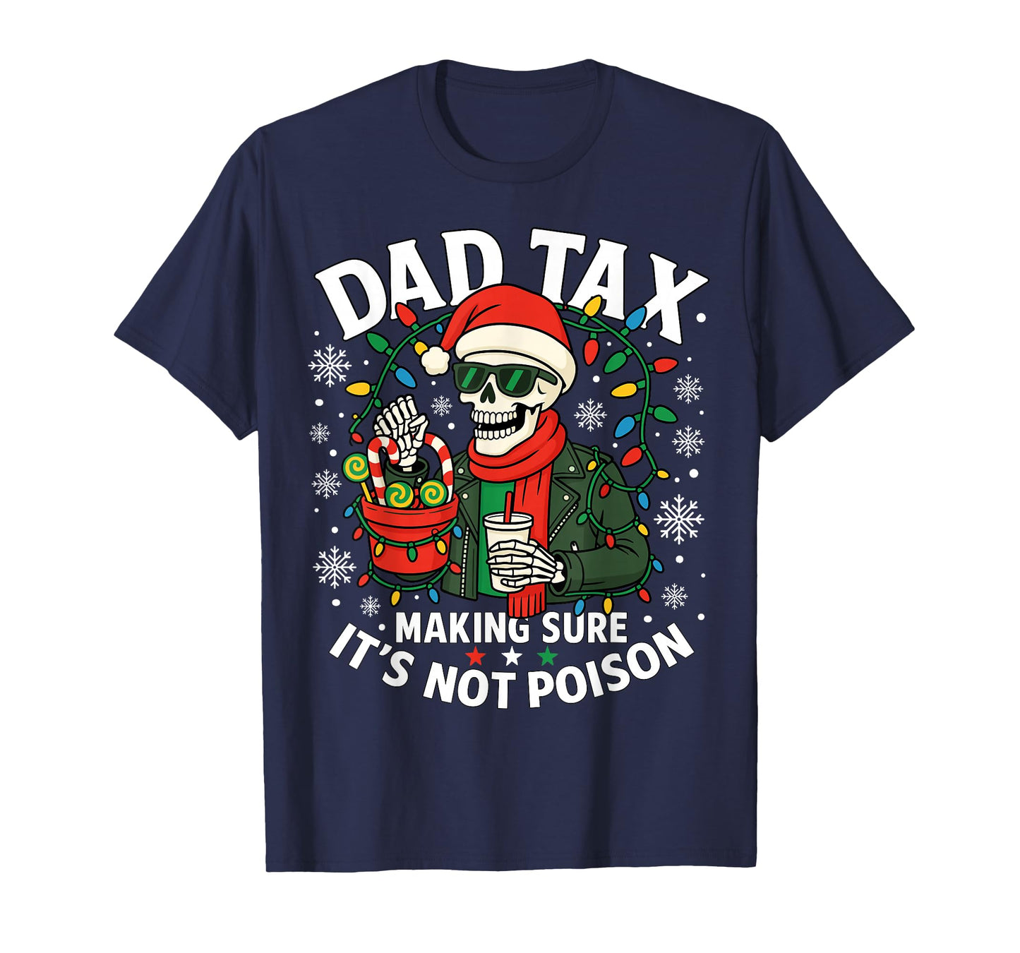 Christmas Dad Tax Making Sure Not Poison Skeleton Papa T-Shirt