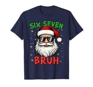 Santa Says Six Seven 6 7 Gen Z Alpha Meme Bruh Christmas T-Shirt