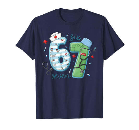 67 Meme Funny School Nurse Six Seven Meme Nursing Humor T-Shirt