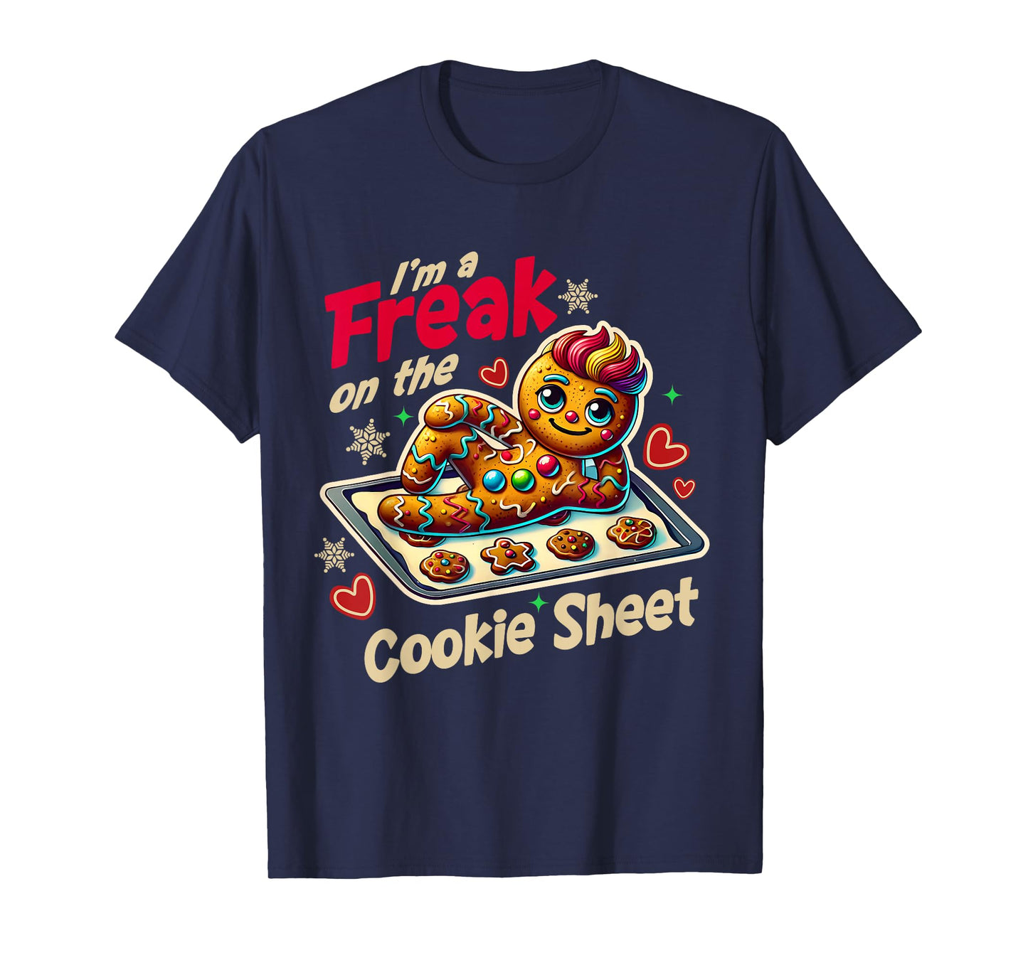 I'm A Freak On The Cookie Sheet I'll Make You Crumb Couples T-Shirt