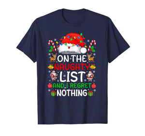 On The Naughty List and I Regret Nothing Funny Christmas T-Shirt