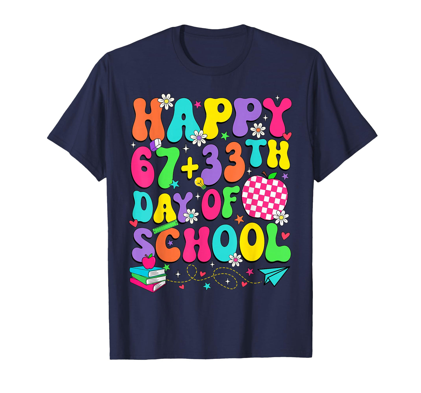 Happy 67 + 33 Days of School 100 Days of School Teacher Kids T-Shirt