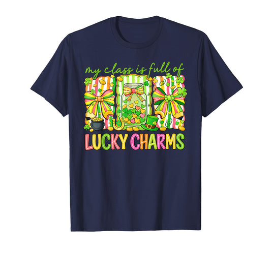 My Class is Full of Lucky Charms St Patricks Day Teacher T-Shirt