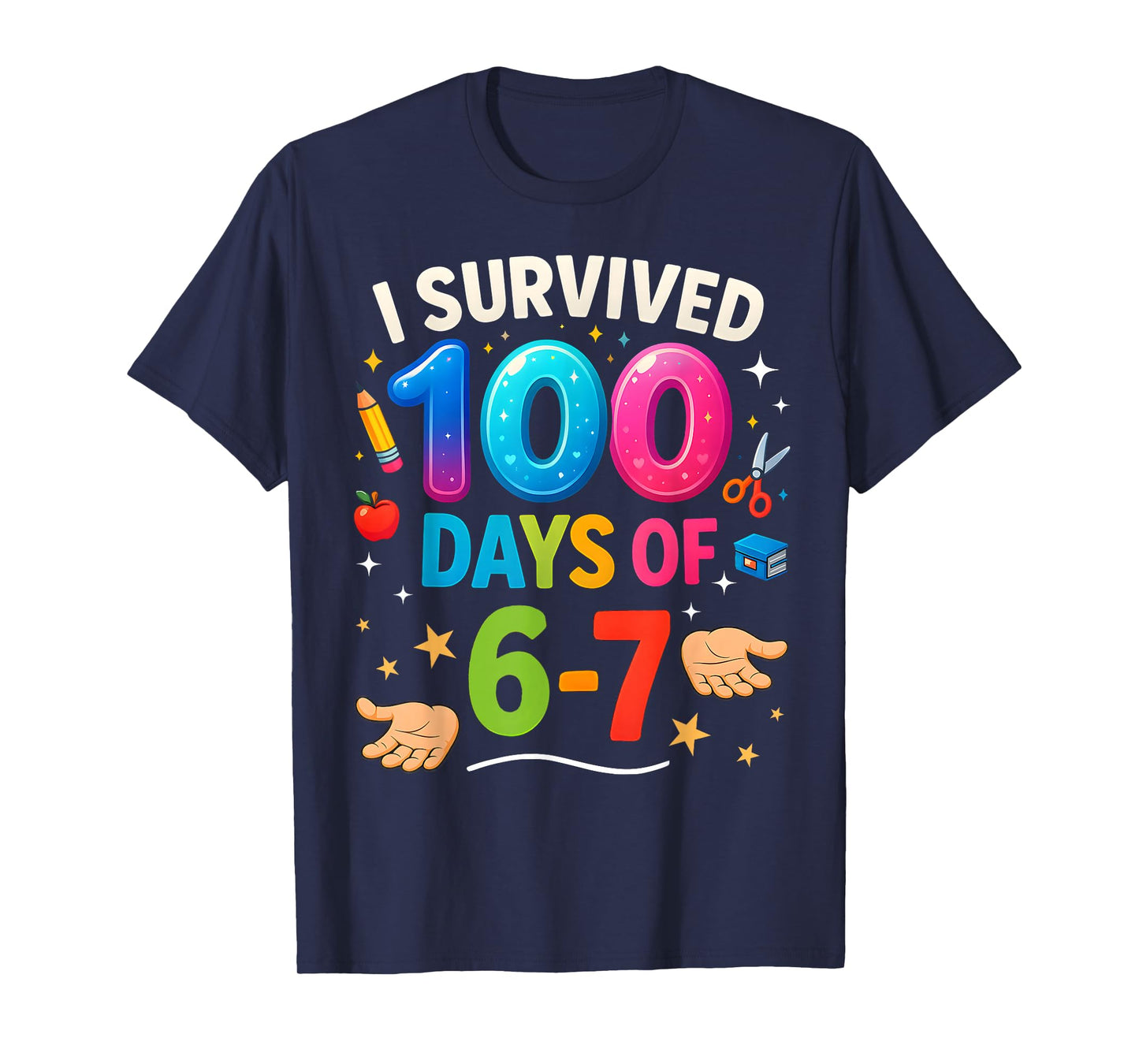 Funny 67 100th Day of School Teacher 100 Days 6 7 Meme 6-7 T-Shirt