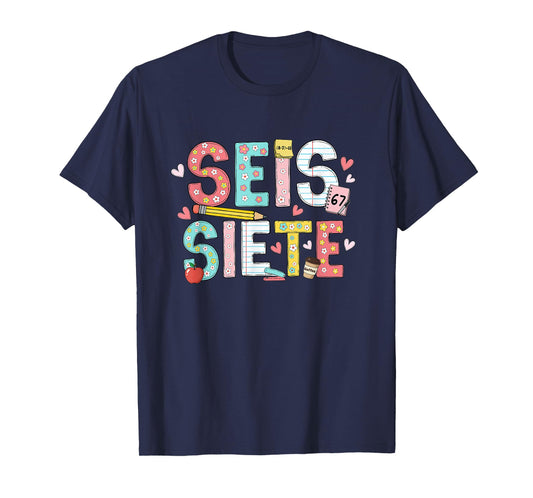 67 Shirt for Spanish Teachers 6 7 Meme Bilingual SEIS Siete T-Shirt