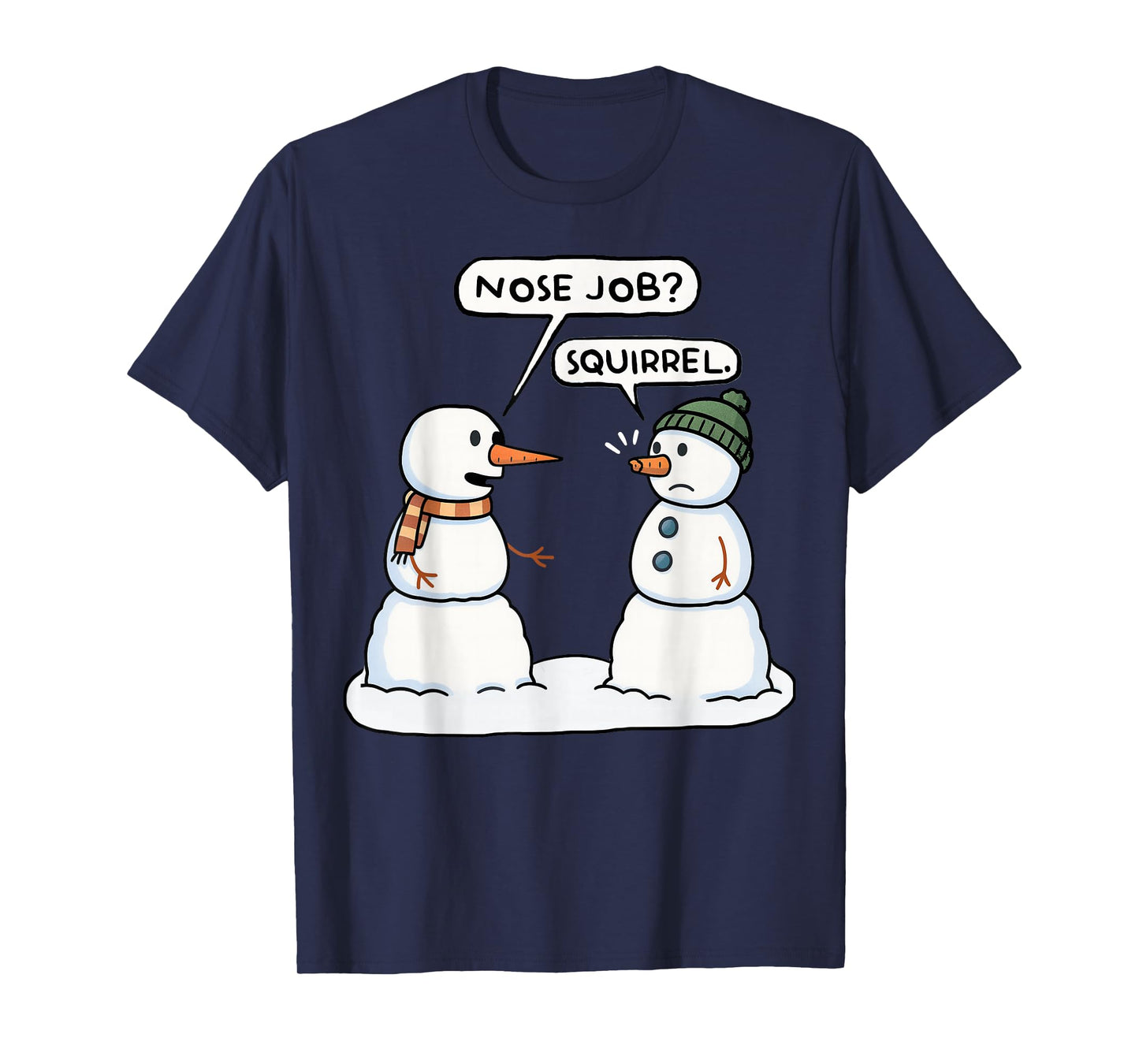 Funny Christmas Snowman Jokes Nose Job Squirrel Humor Memes T-Shirt