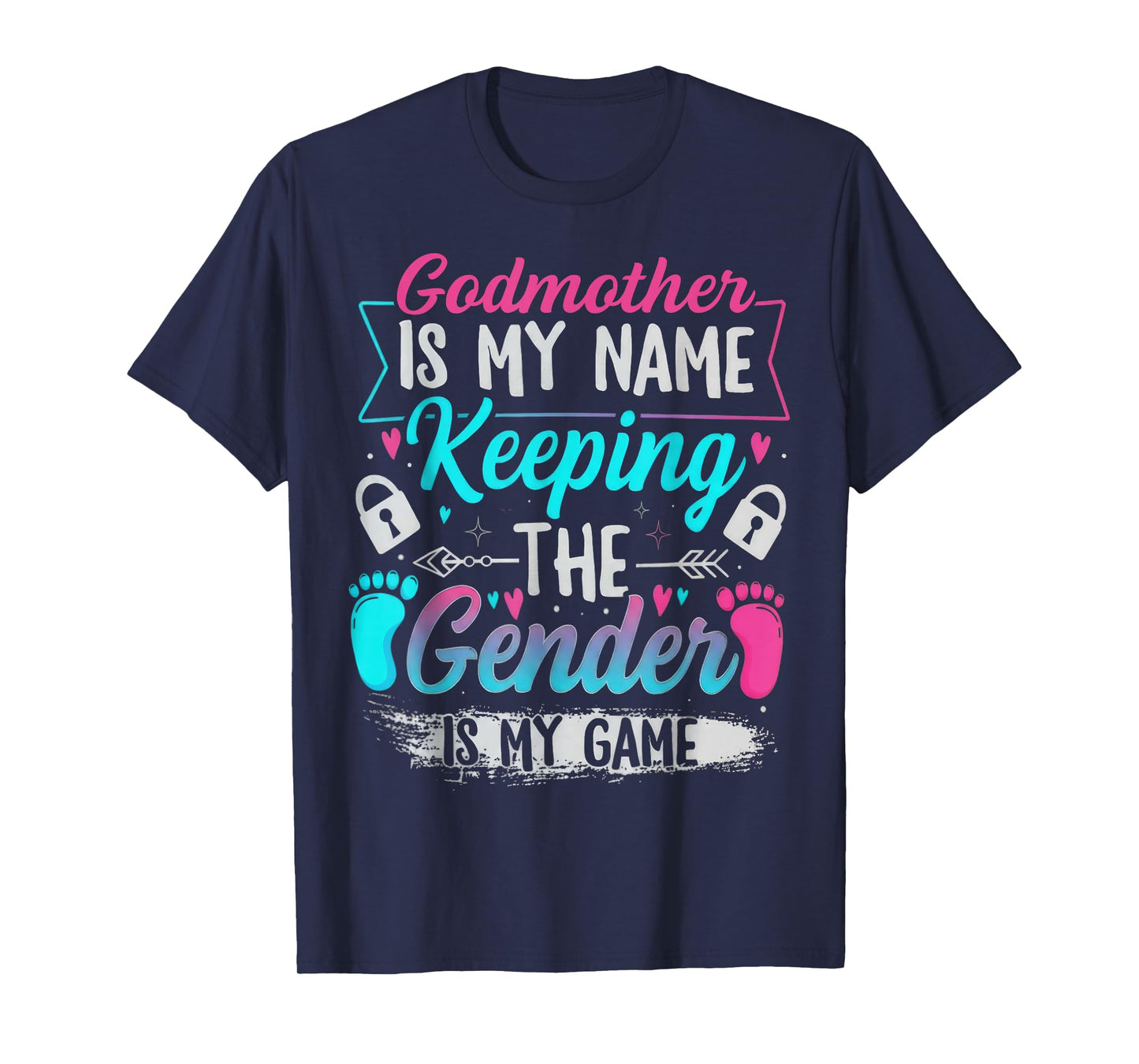 Godmother is My Name Keeping The Gender is My Game Humor T-Shirt