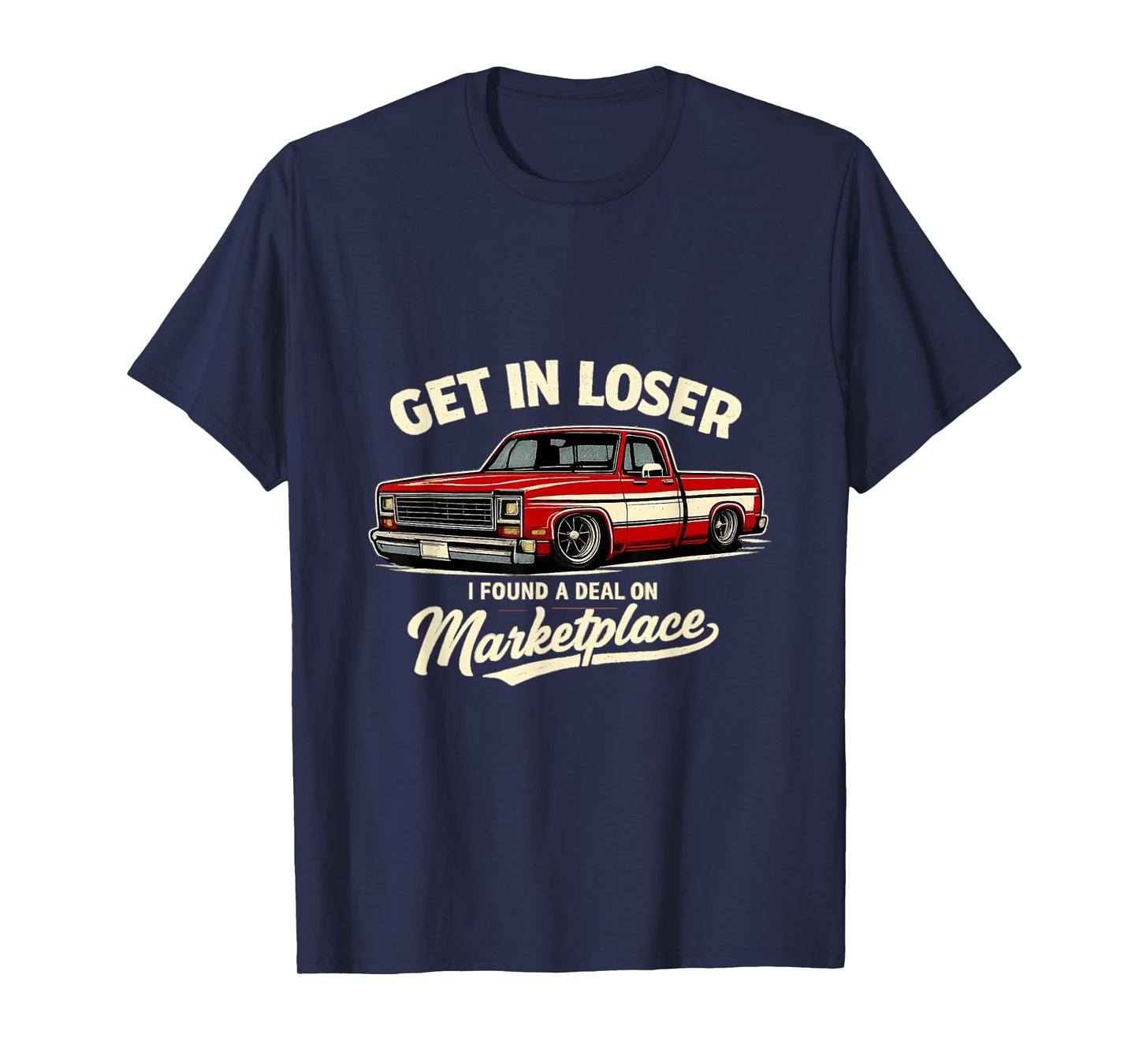 Get in Loser I Found A Deal On Marketplace Meme T-Shirt