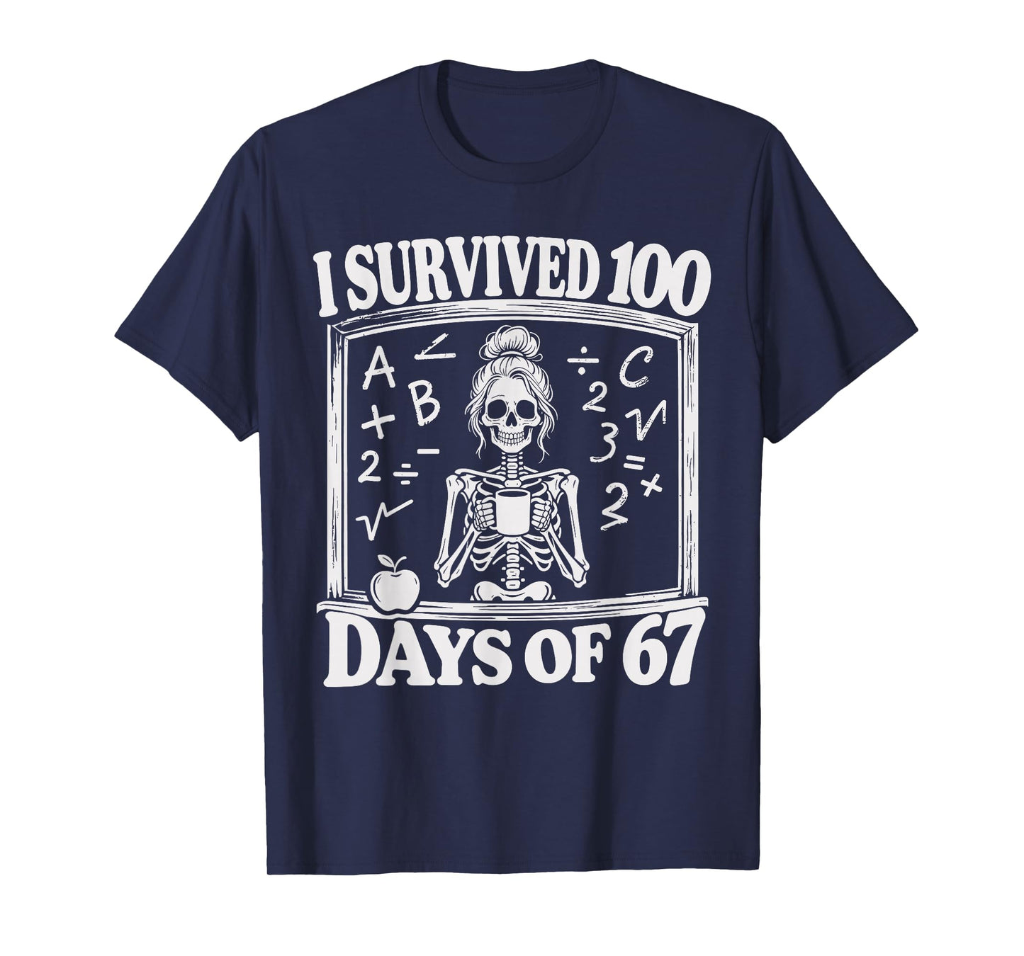 I Survived 100 Days of 67 Meme Teachers 100 Days of School T-Shirt