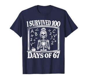 I Survived 100 Days of 67 Meme Teachers 100 Days of School T-Shirt