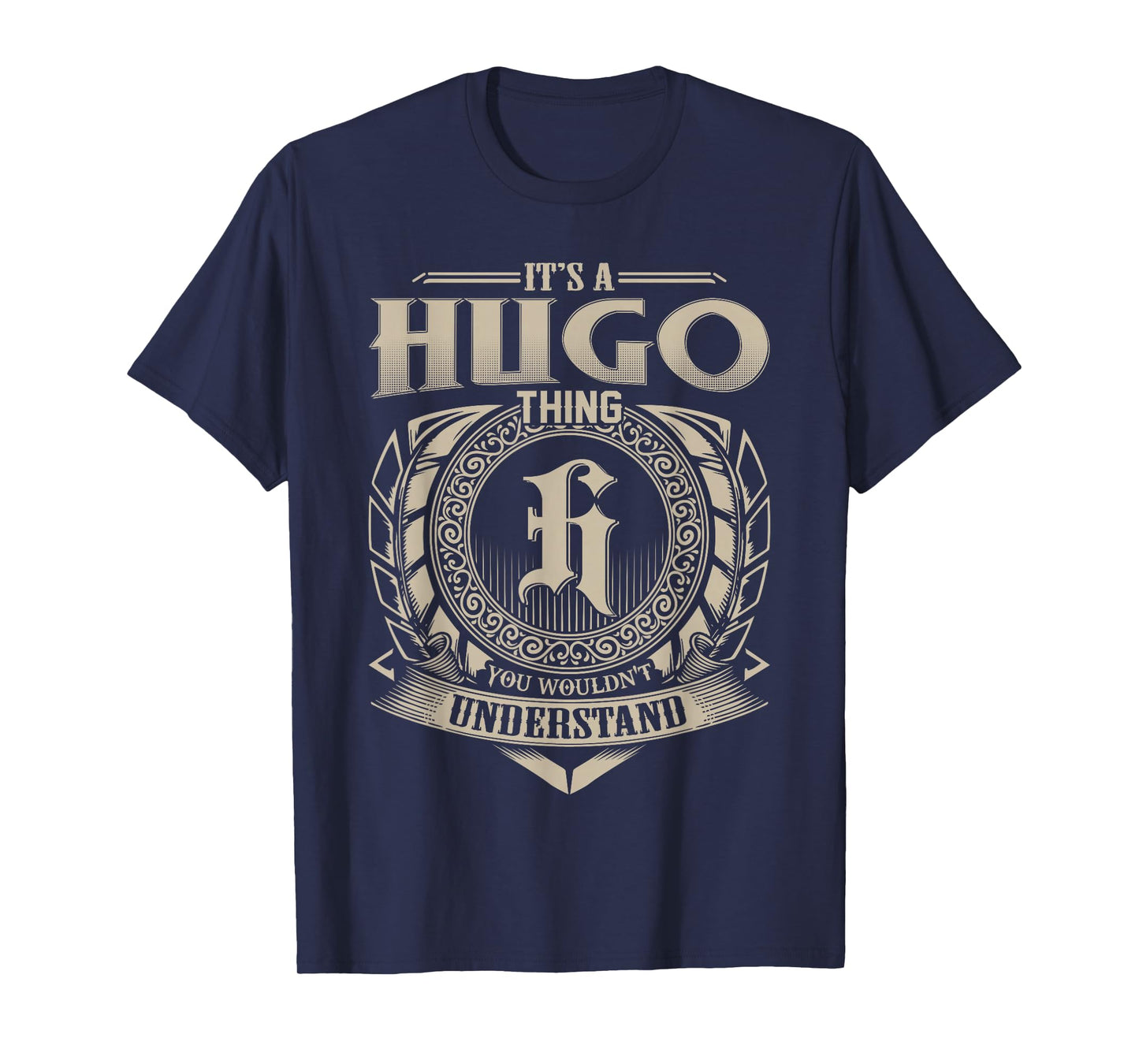 It's A Hugo Thing You Wouldn't Understand Funny First Name T-Shirt