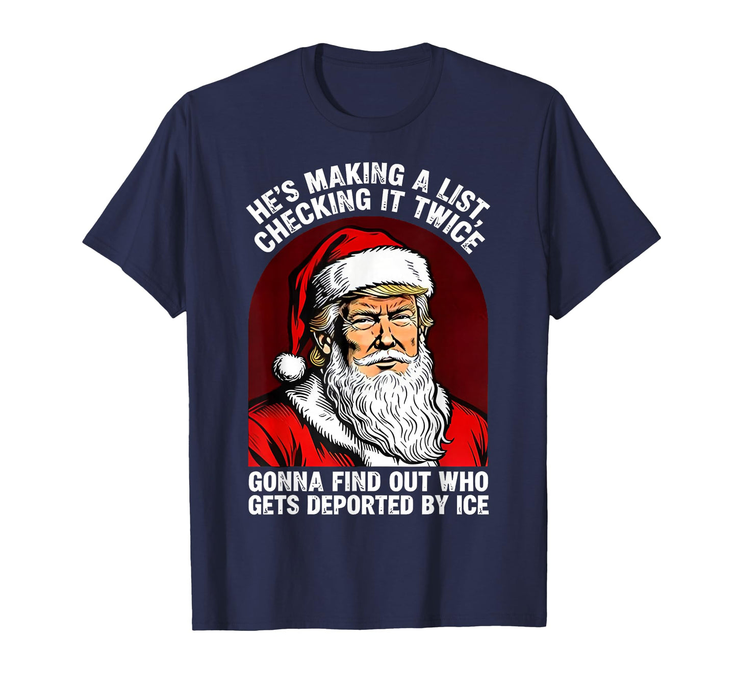 Santa Trump He's Making a List Checking it Twice Christmas T-Shirt