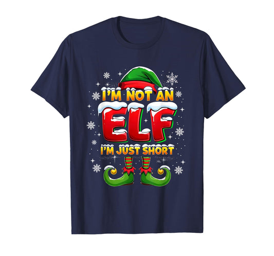 I’m Not an Elf I am Just Short Funny Christmas T-Shirt