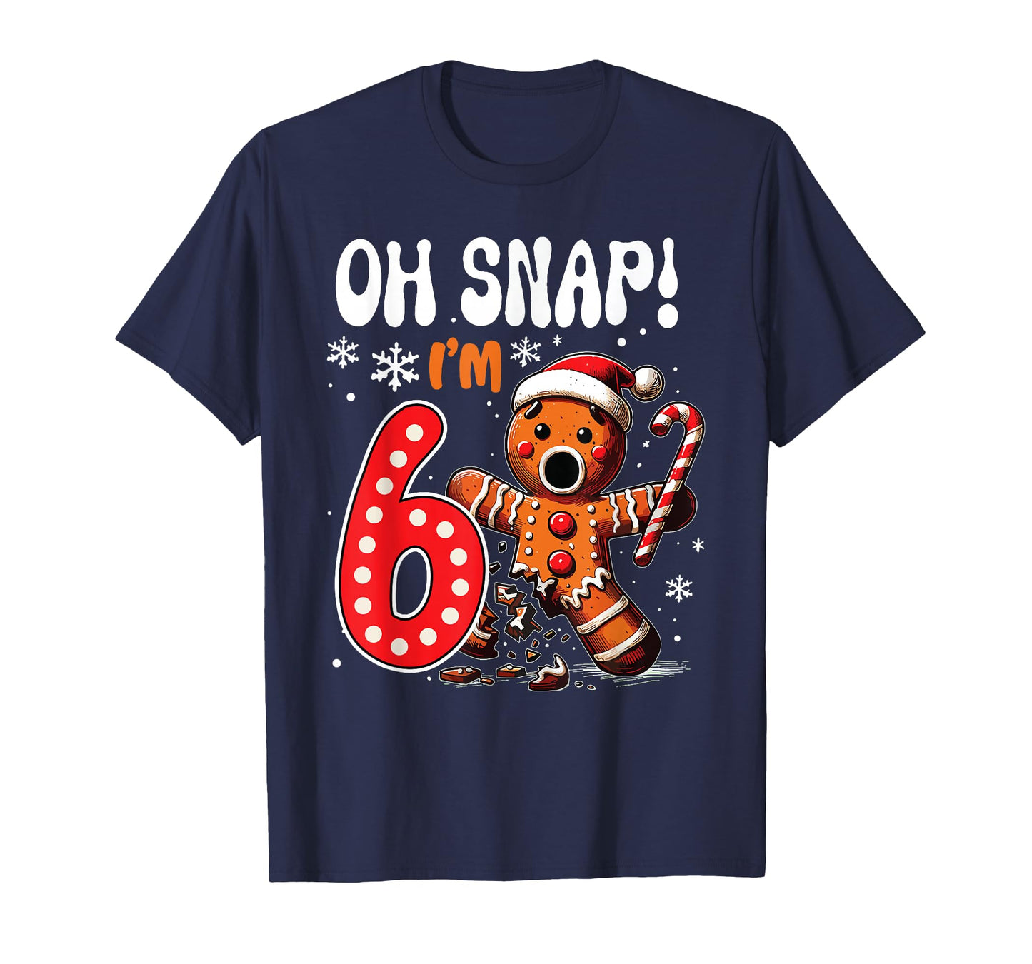 Oh Snap I’m 6 Gingerbread Funny Christmas Birthday T-Shirt