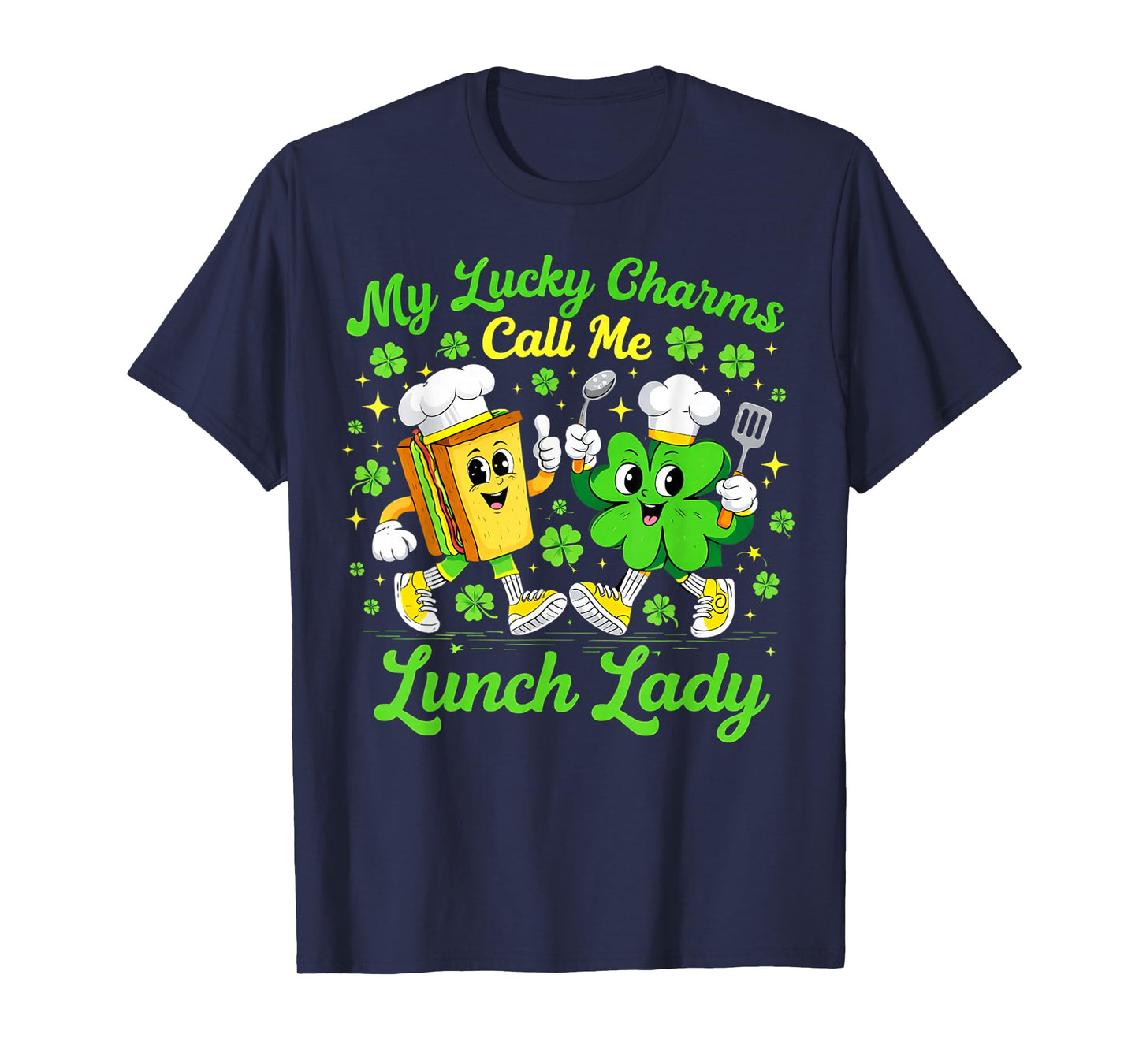 Funny My Lucky Charms Call Me Lunch Lady St Patrick's Day T-Shirt