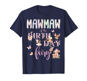 Mawmaw of The Birthday Fairy Birthday Girl Magical Family T-Shirt