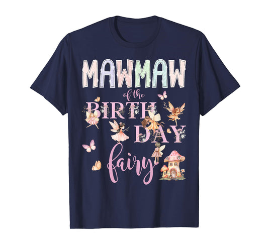 Mawmaw of The Birthday Fairy Birthday Girl Magical Family T-Shirt