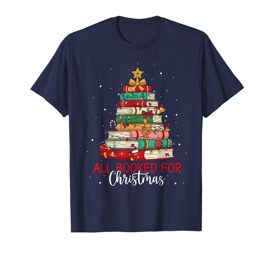 All Booked for Christmas Book Christmas Tree Lights Apparel T-Shirt