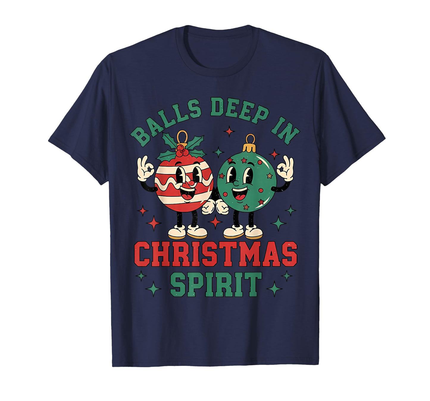 Christmas Humor Balls Deep in Christmas Spirit T-Shirt