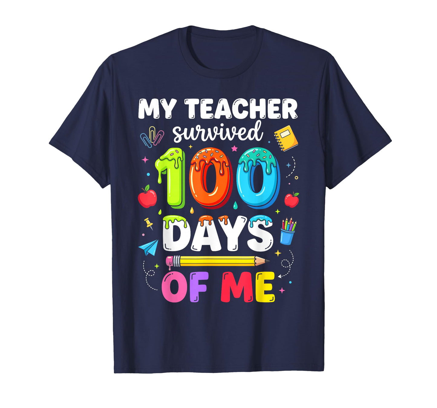 My Teacher Survived 100 Days of Me 100th Days of School T-Shirt