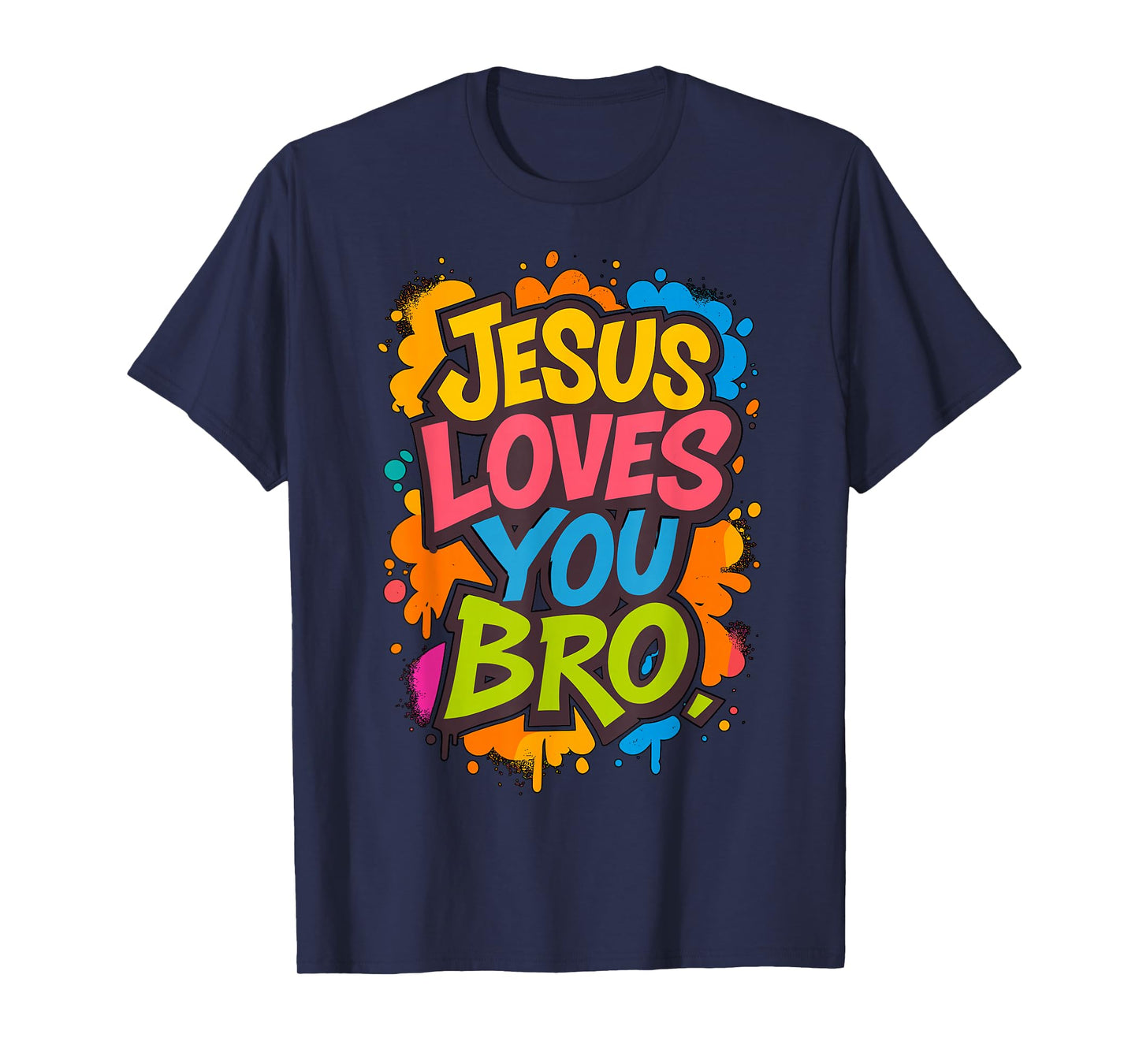 Jesus Loves You Bro Funny Christian T-Shirt