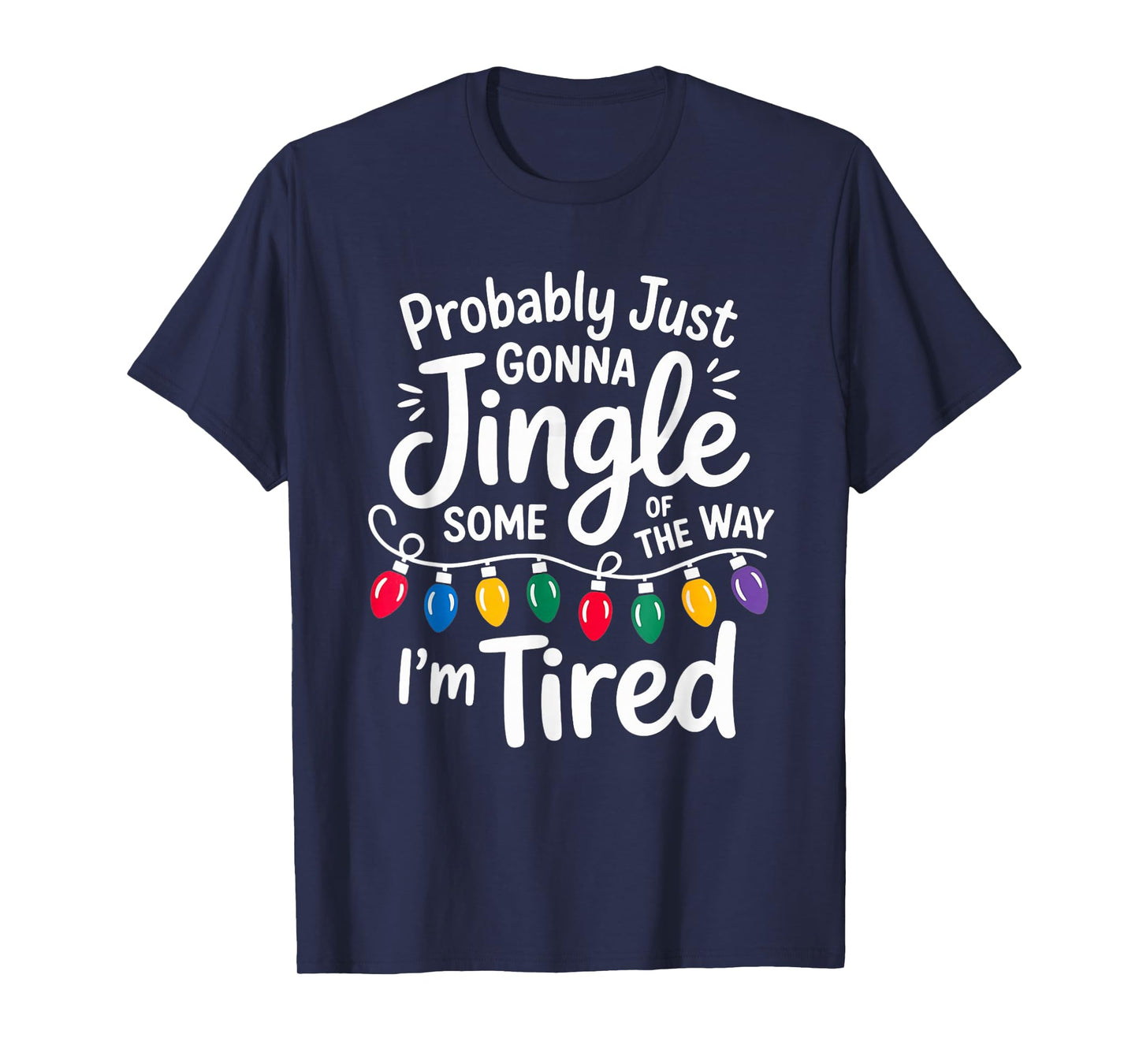 Probably just Gonna Jingle Some of The Way Christmas Nurse T-Shirt