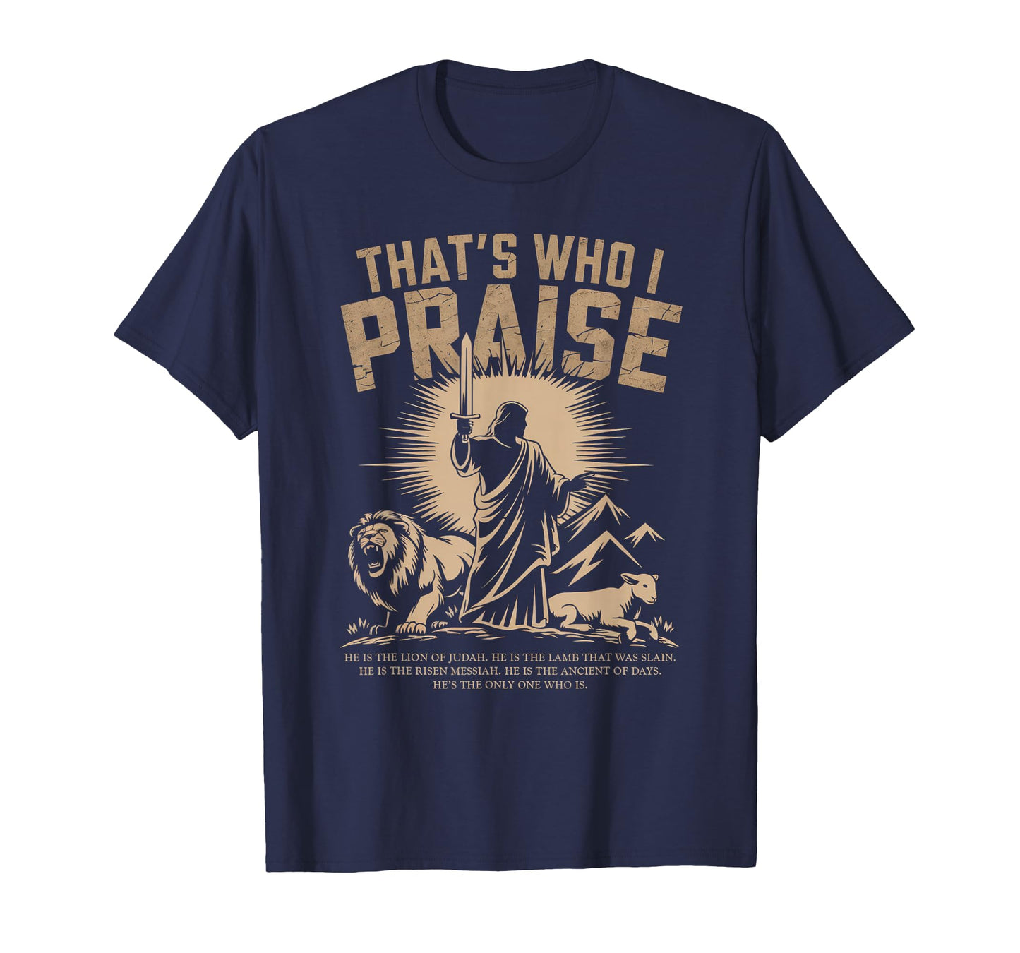 That's Who I Praise Tshirt Jesus Christian Lake God Church T-Shirt