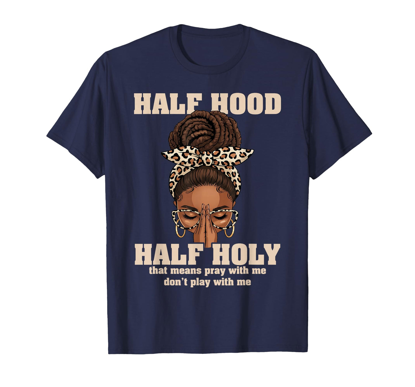 Half Hood Half Holy Pray Christian African Afro Black Women T-Shirt