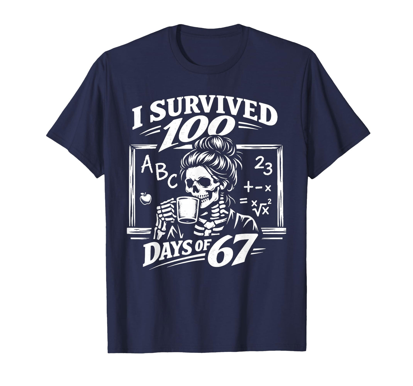 I Survived 100 Days of 6 7 Six Seven Meme Teacher T-Shirt