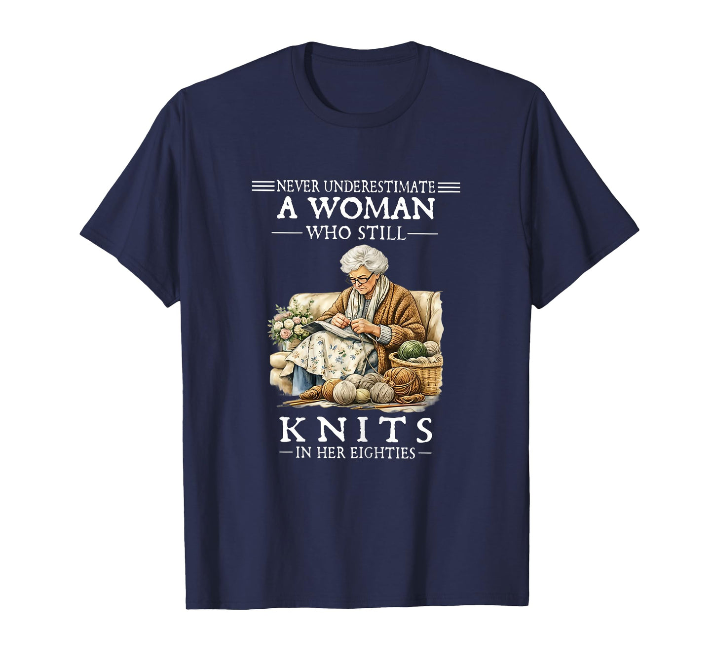 Never Underestimate A Woman Who Still Knits T-Shirt