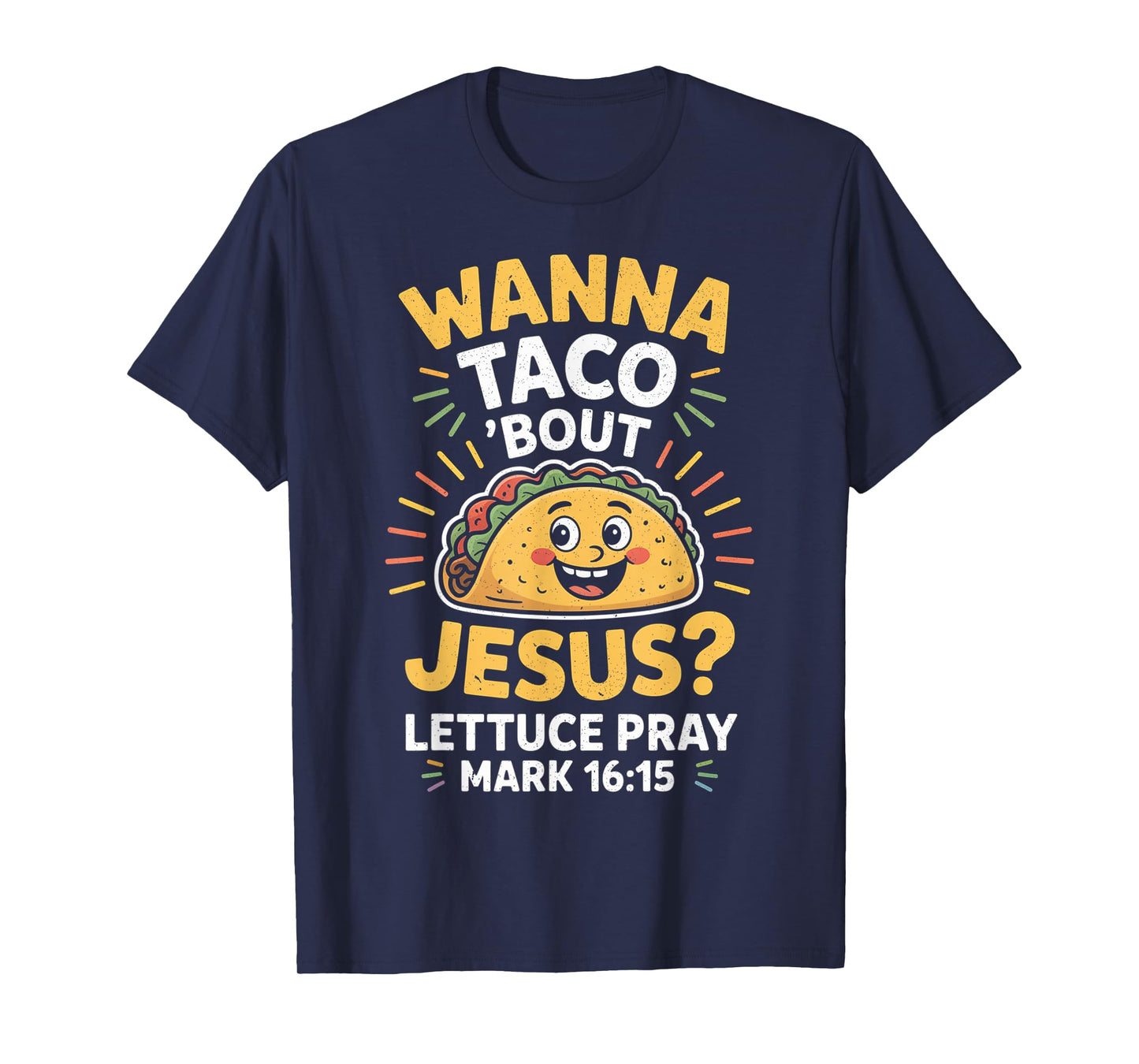 Wanna Taco Bout Jesus Cinco de Mayo Women Men Christian T-Shirt