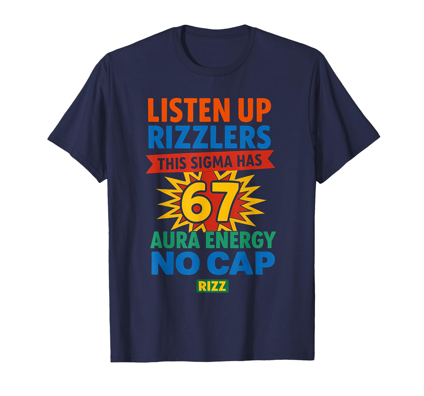 Listen Up Rizzlers 67 Aura Energy Meme Six Seven Men Women T-Shirt