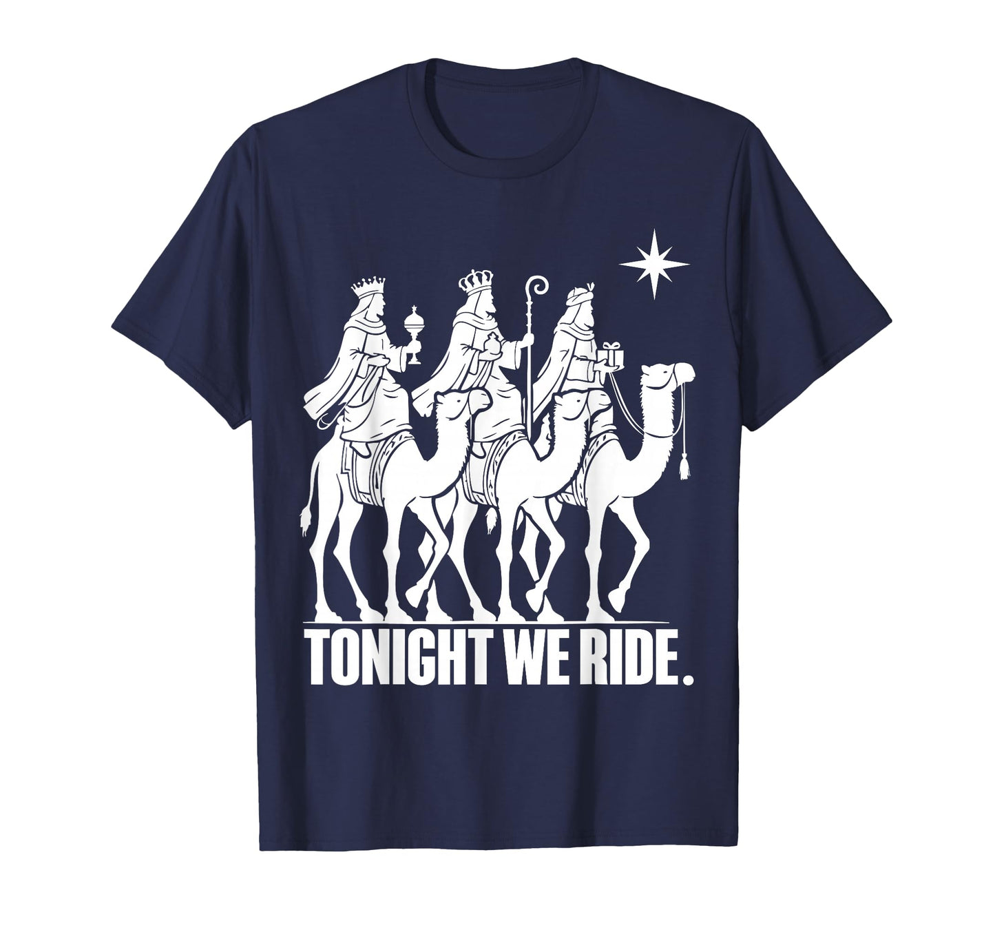 Three Wise Men Tonight We Ride Christmas Nativity T-Shirt