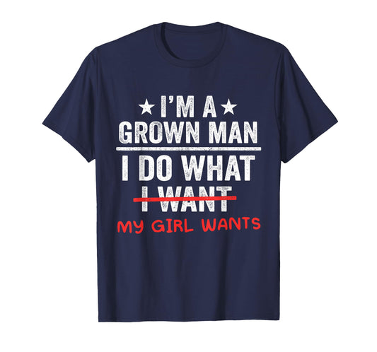 Funny Dad I'm A Grown Man I Do What My Daughter Wants Father T-Shirt