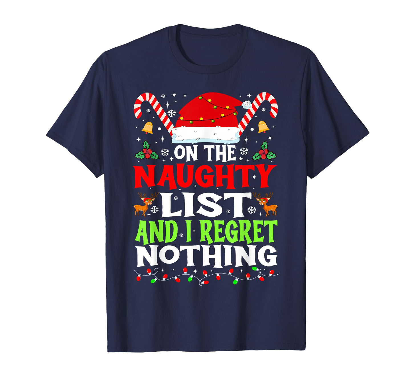 On The Naughty List and I Regret Nothing Funny Christmas T-Shirt