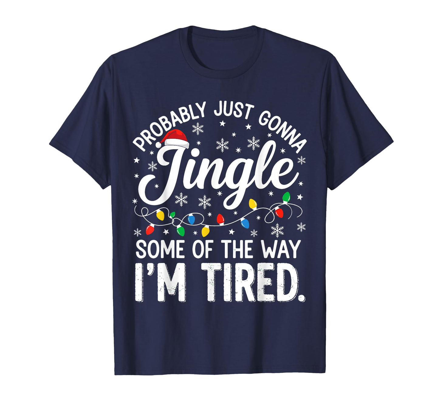 Probably Just Gonna Jingle Some of The Way Funny Christmas T-Shirt