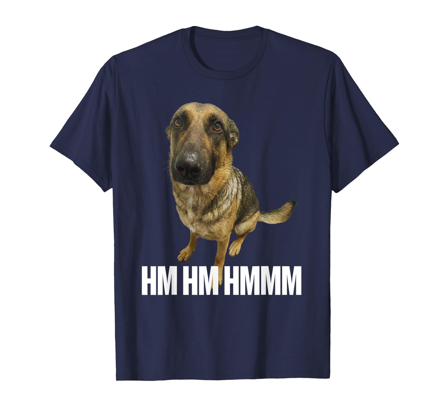 Funny Hm Hmm Whining Dog Viral Meme T-Shirt