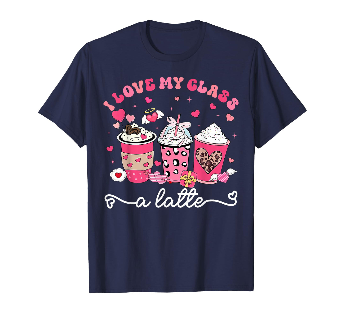 I Love My Class A Latte Valentine Teacher Girl Women Kid T-Shirt