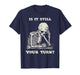 is It Still Your Turn Funny Skeleton Waiting Quote Meme T-Shirt